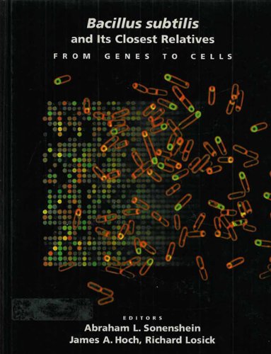 Bacillus subtilis and Its Closest Relatives: From Genes to Cells Business & Technology