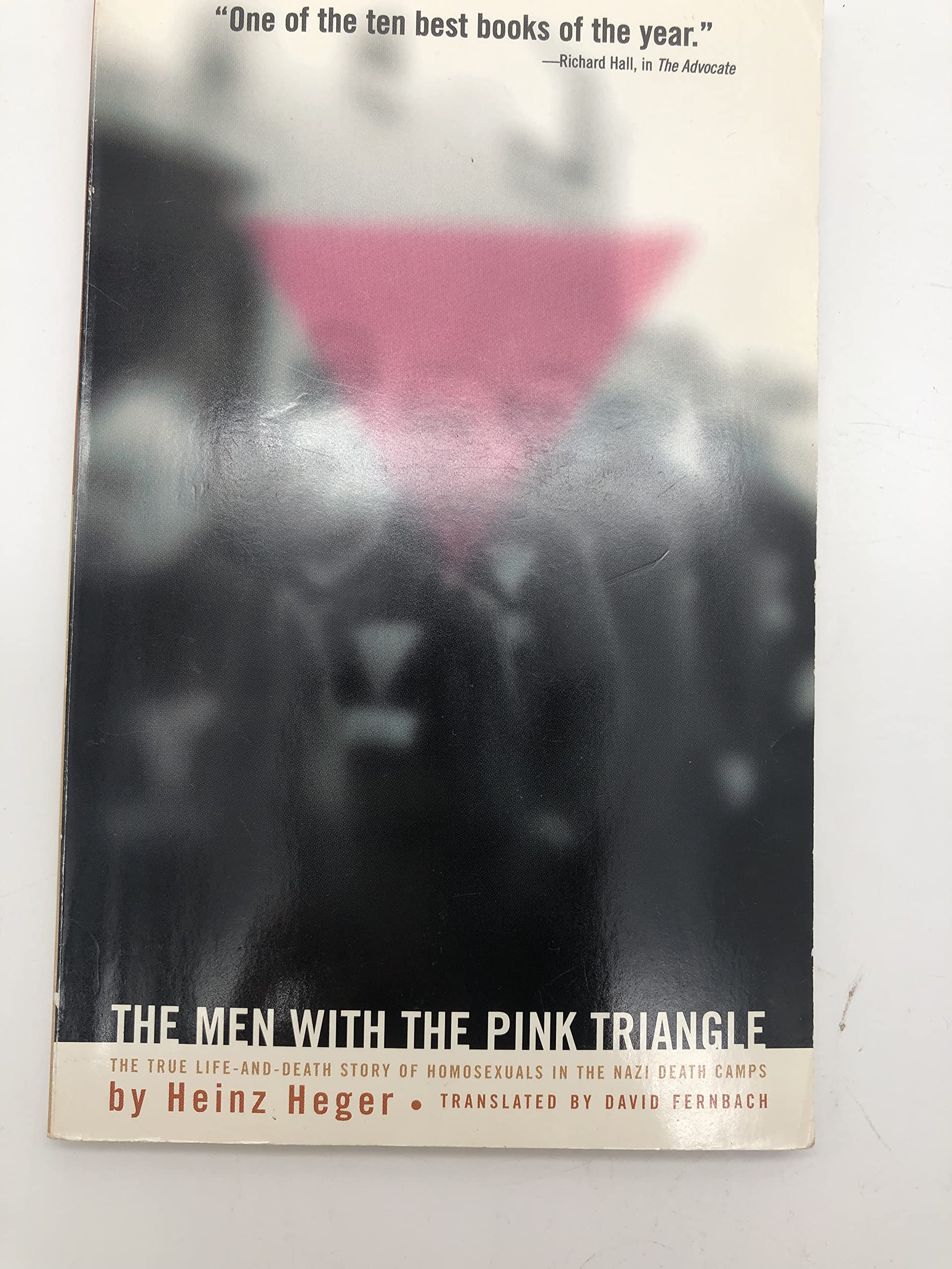 Men With the Pink Triangle: The True, Life-And-Death Story of Homosexuals in the Nazi Death Camps book
