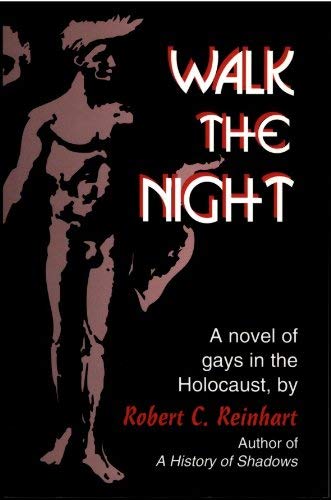 Walk the Night: A Novel of Gays in the Holocaust book