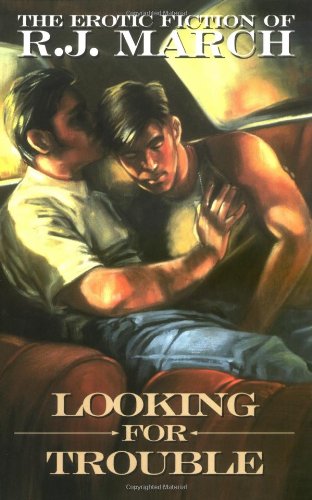 Looking for Trouble: The Erotic Fiction of R.J. March: And Other Stories LGBTQ+