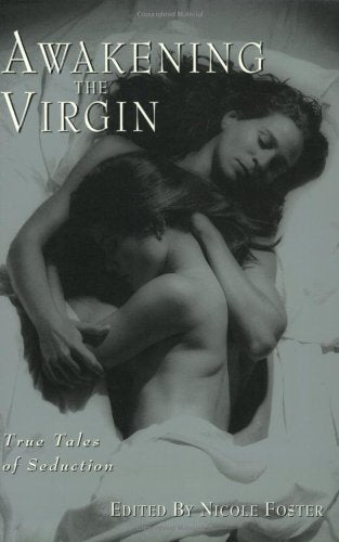 Awakening the Virgin: True Tales of Seduction Books