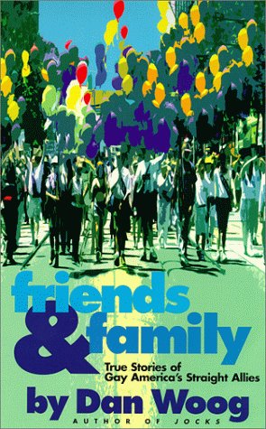 Friends & Family: True Stories of Gay Americas Straight Allies book