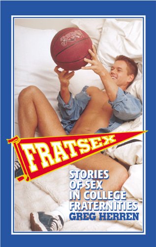 Fratsex: Stories of Sex in College Fraternities: Stories of Gay Sex in College Fraternities LGBTQ+