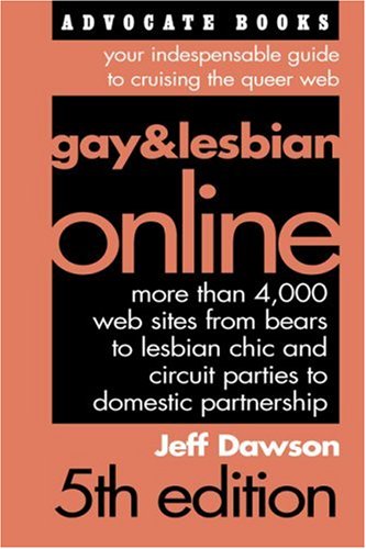 Gay & Lesbian Online: Your Indispensable Guide to Cruising the Queer Web book
