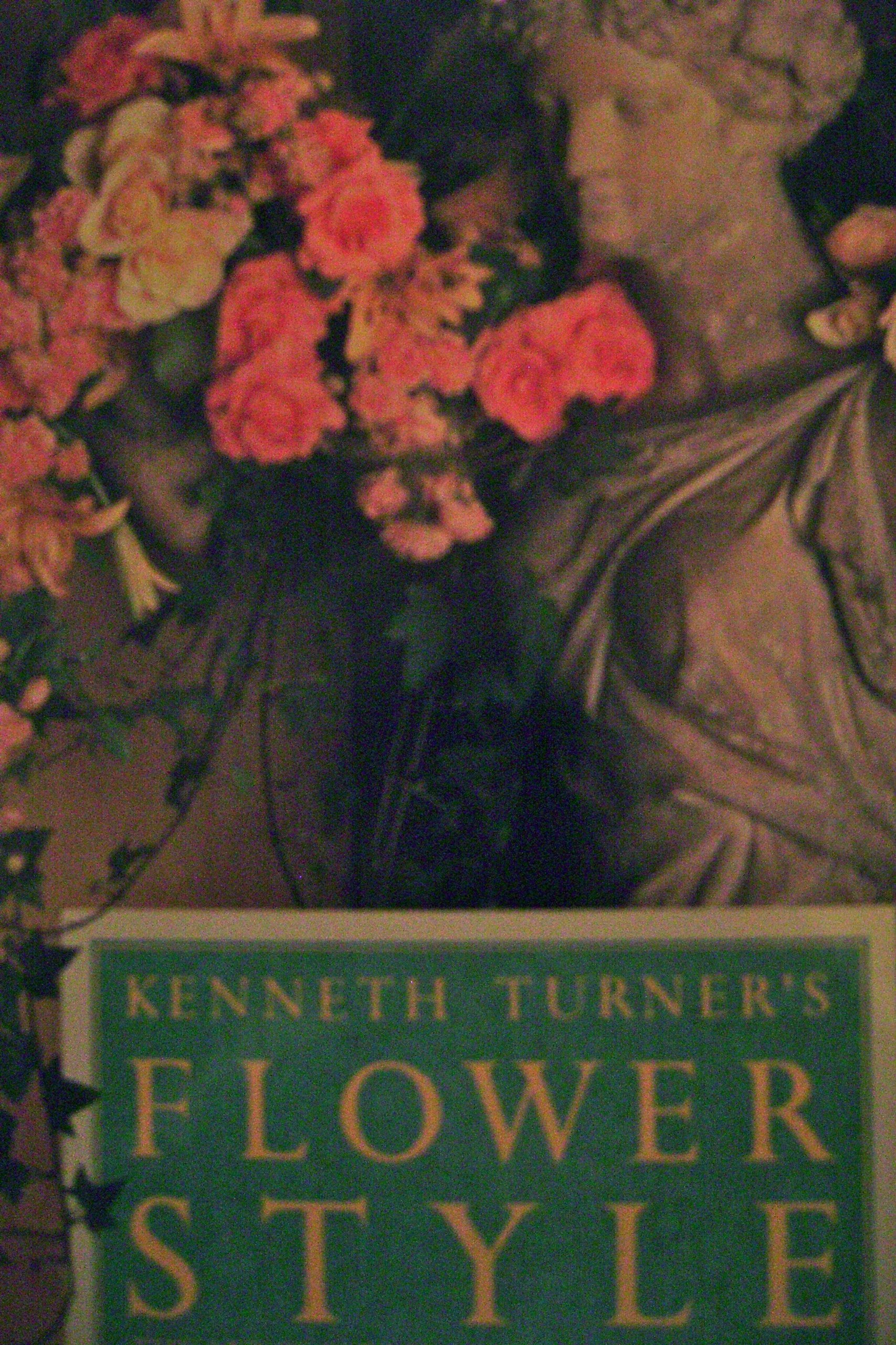 Kenneth Turner's Flower Style: The Art of Floral Design and Decoration Garden & Plants