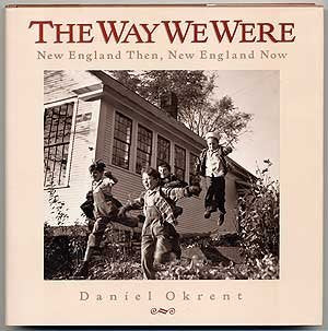 Way We Were: New England Then New England Now Politics & History