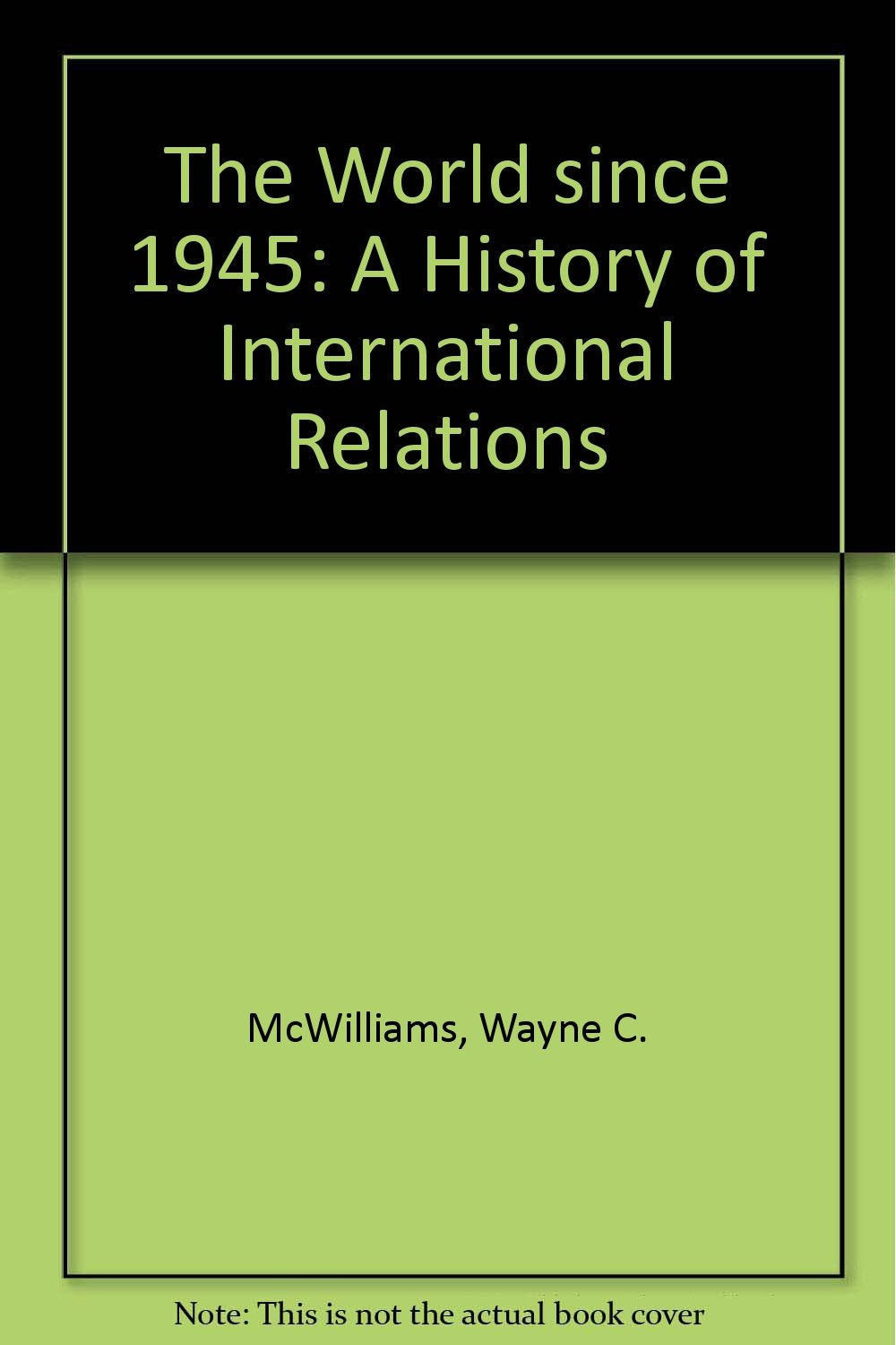 The World since 1945: A History of International Relations Social Sciences