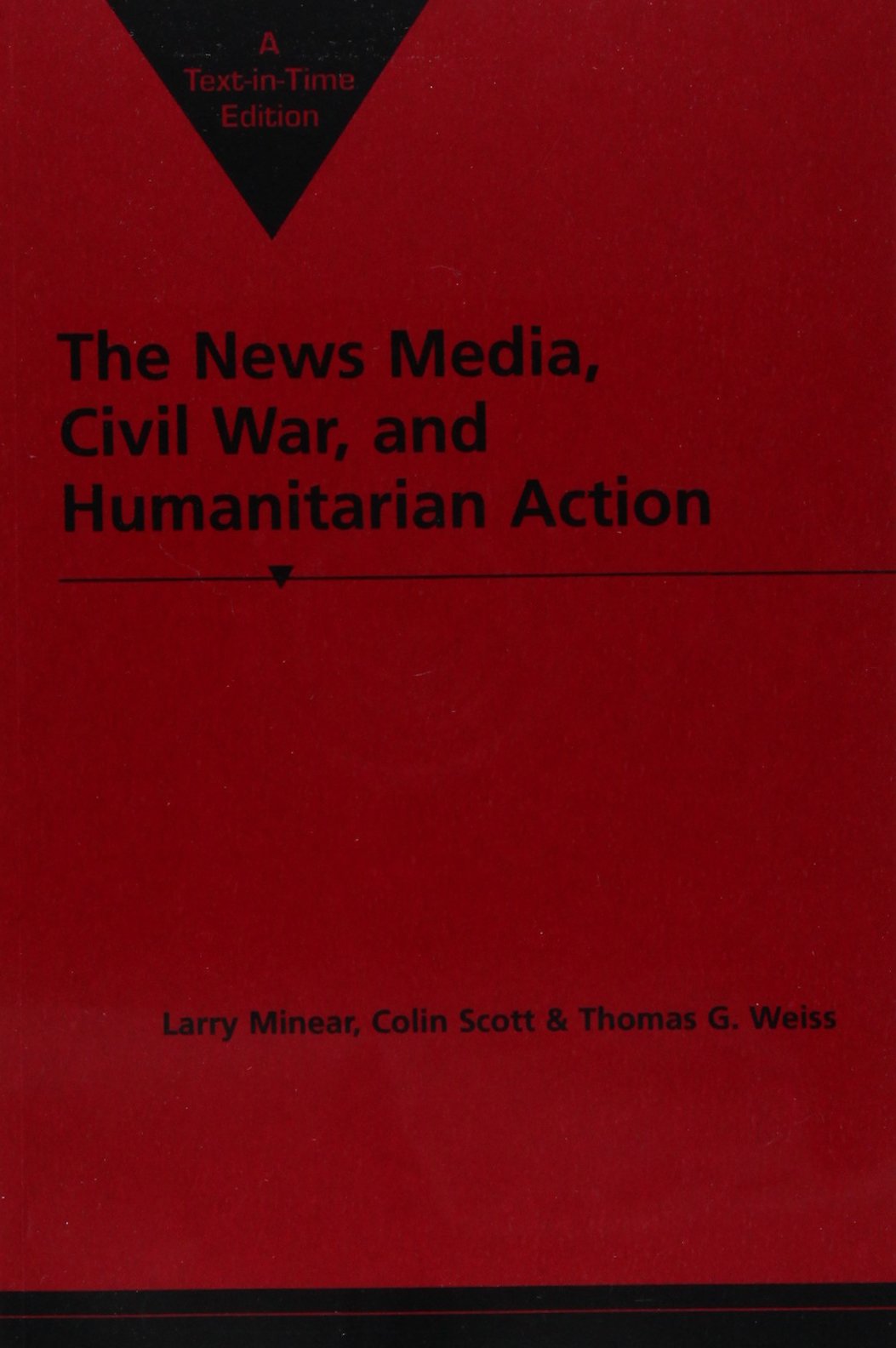The News Media, Civil War and Humanitarian Action Media & Communication
