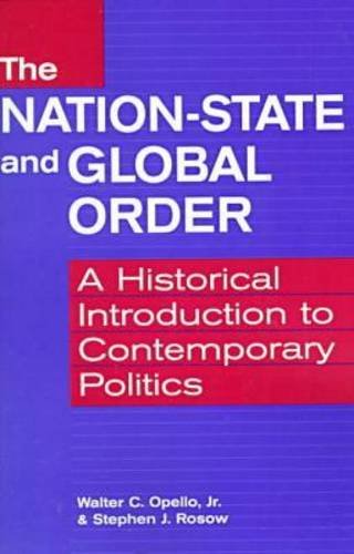 The Nation-State and Global Order: A Historical Introduction to Contemporary Politics Politics & History