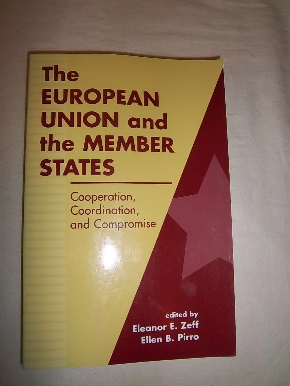 The European Union and the Member States: Cooperation, Coordination and Compromise Business, Finance & Career