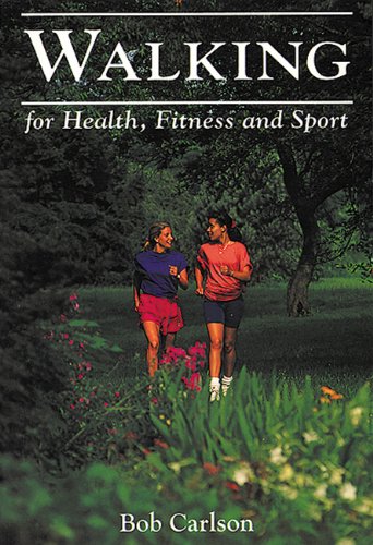 Walking for Health, Fitness and Sport Health, Nutrition & Fitness