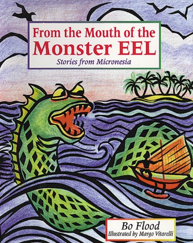 From the Mouth of the Monster Eel: Stories from Micronesia (World Stories S.) Non-fiction