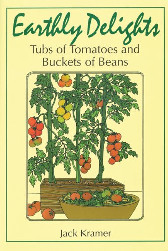 Earthly Delights: Tubs of Tomatoes and Buckets of Beans book