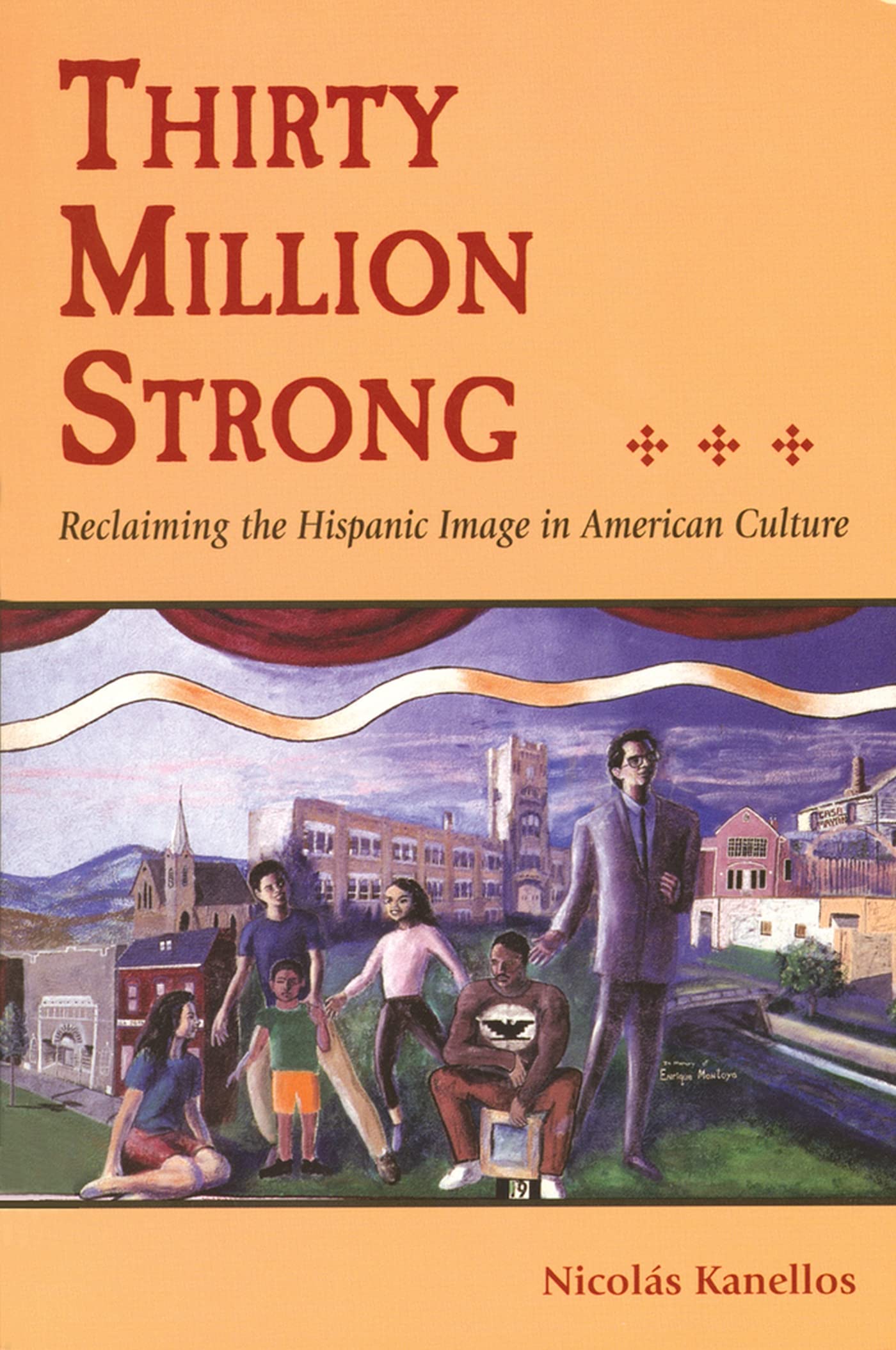 Thirty Million Strong: Reclaiming the Hispanic Image in American Culture Books
