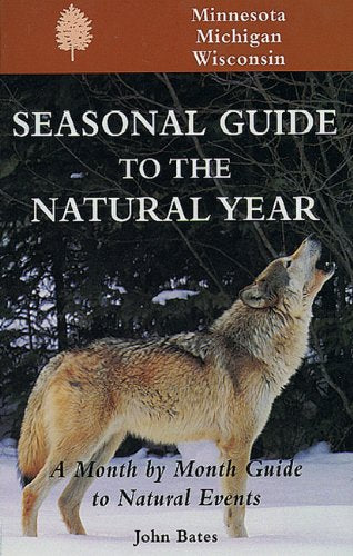 Seasonal Guide to the Natural Year: A Month by Month Guide to Natural Events (Seasonal Guides) Geology & Geography