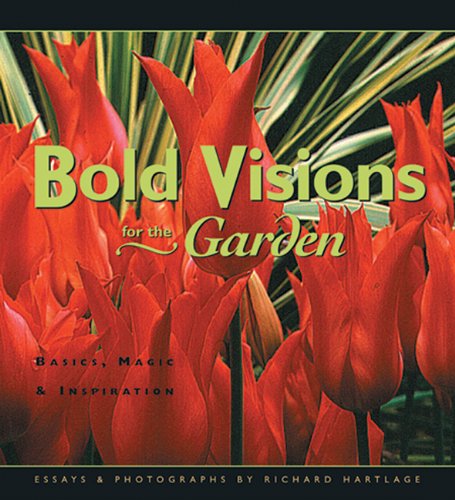 Bold Visions for the Garden: Basics, Magic & Inspiration Garden & Plants