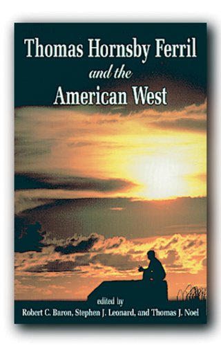 Thomas Hornsby Ferril and the American West Politics & Society