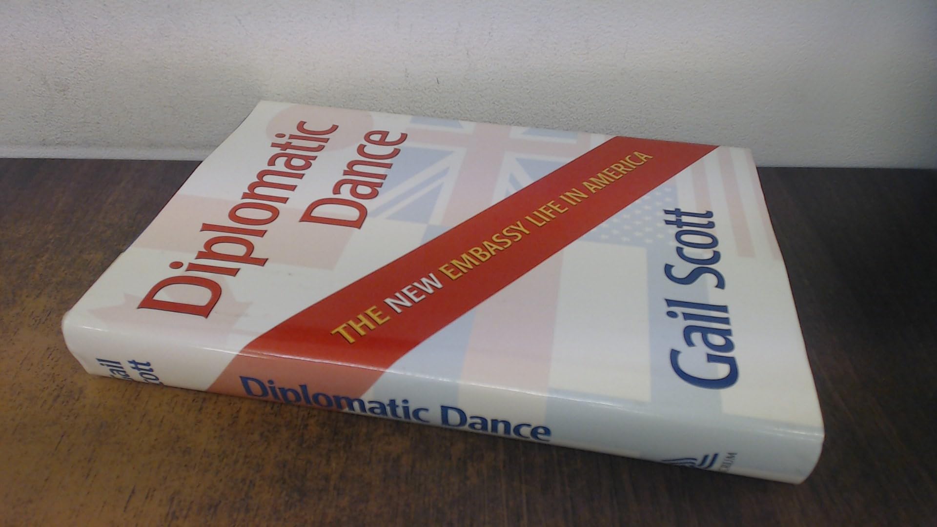 Diplomatic Dance: The New Embassy Life in America Politics & History