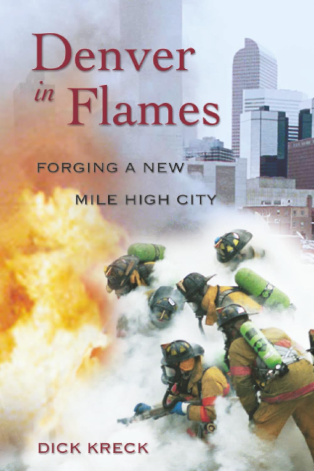 Denver in Flames: Forging a New Mile-High City Social Sciences