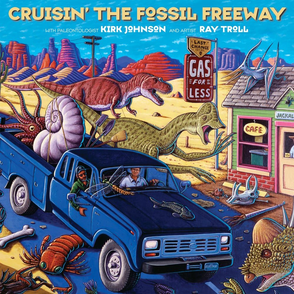 Cruisin' the Fossil Freeway: An Epoch Tale of a Scientist and an Artist on the Ultimate 5,000-Mile Paleo Road Trip Mathematics