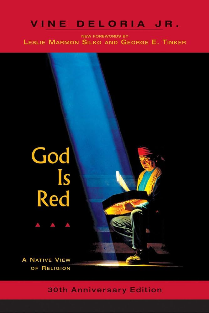 God Is Red: A Native View of Religion, 30th Anniversary Edition Philosophy
