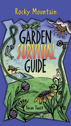The Rocky Mountain Garden Survival Guide Garden & Plants