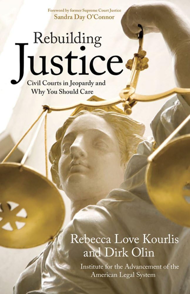 Rebuilding Justice: Civil Courts in Jeopardy and Why You Should Care Law