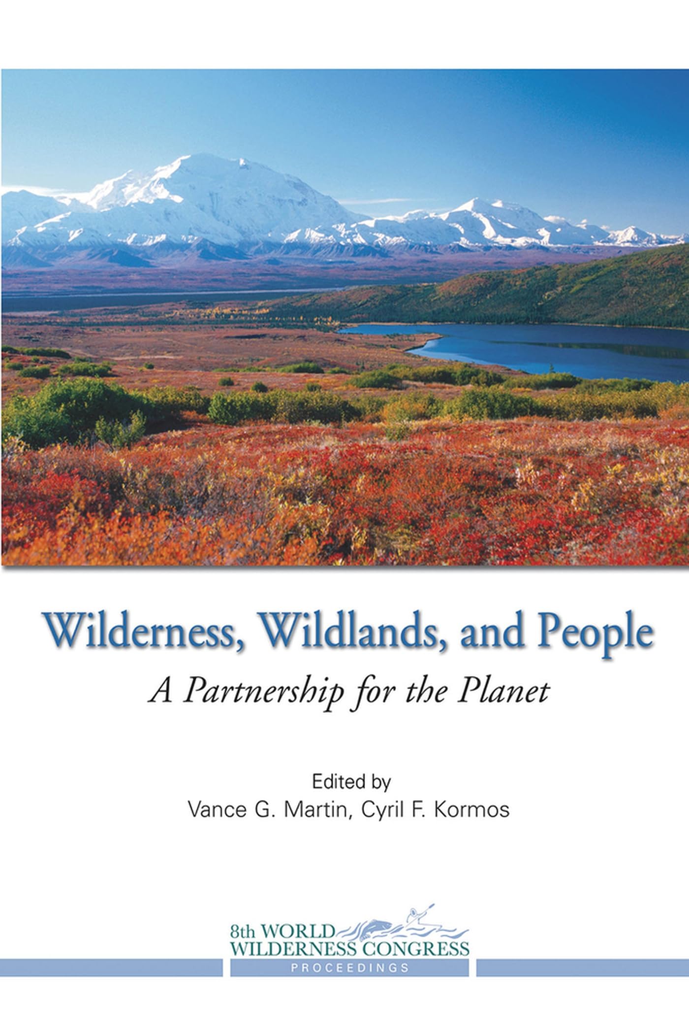 Wilderness, Wildlands, & People: A Partnership for the Planet: A Partnership for the Planet, 8th World Wilderness Congress Proceedings Mathematics