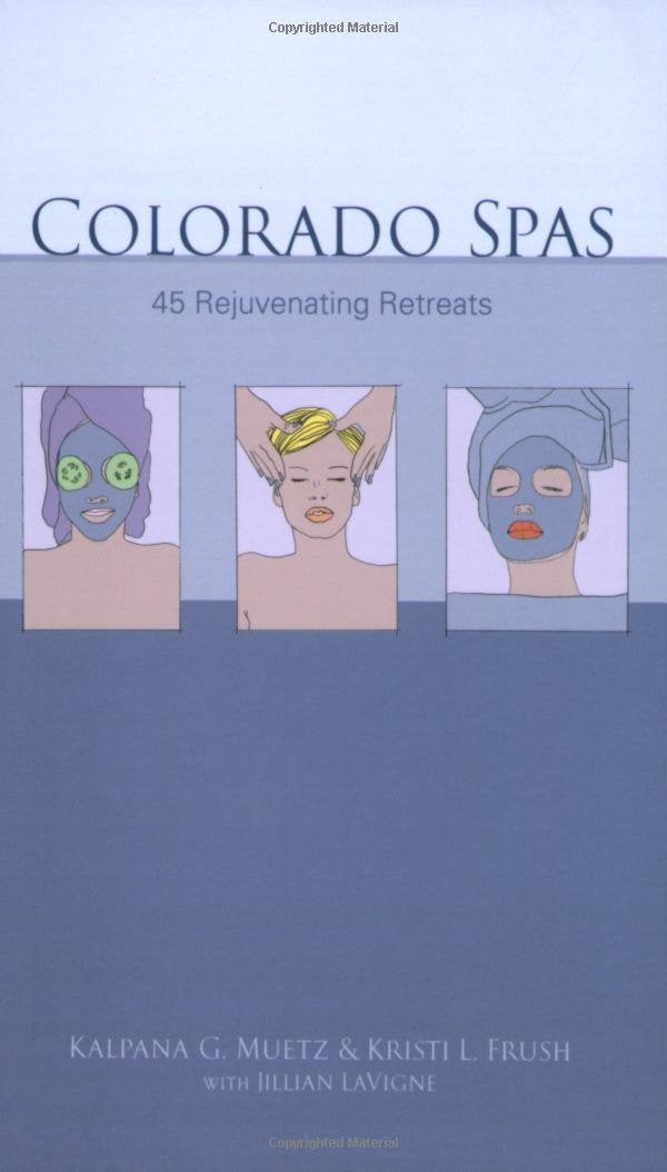 Colorado Spas: 45 Rejuvenating Retreats Leisure, Home & Garden