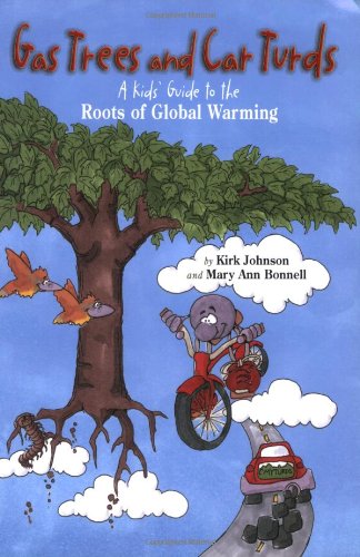 Gas Trees and Car Turds: Kids' Guide to the Roots of Global Warming Non-fiction