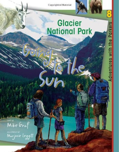 Glacier National Park: Going to the Sun (Adventures With the Parkers) Non-fiction