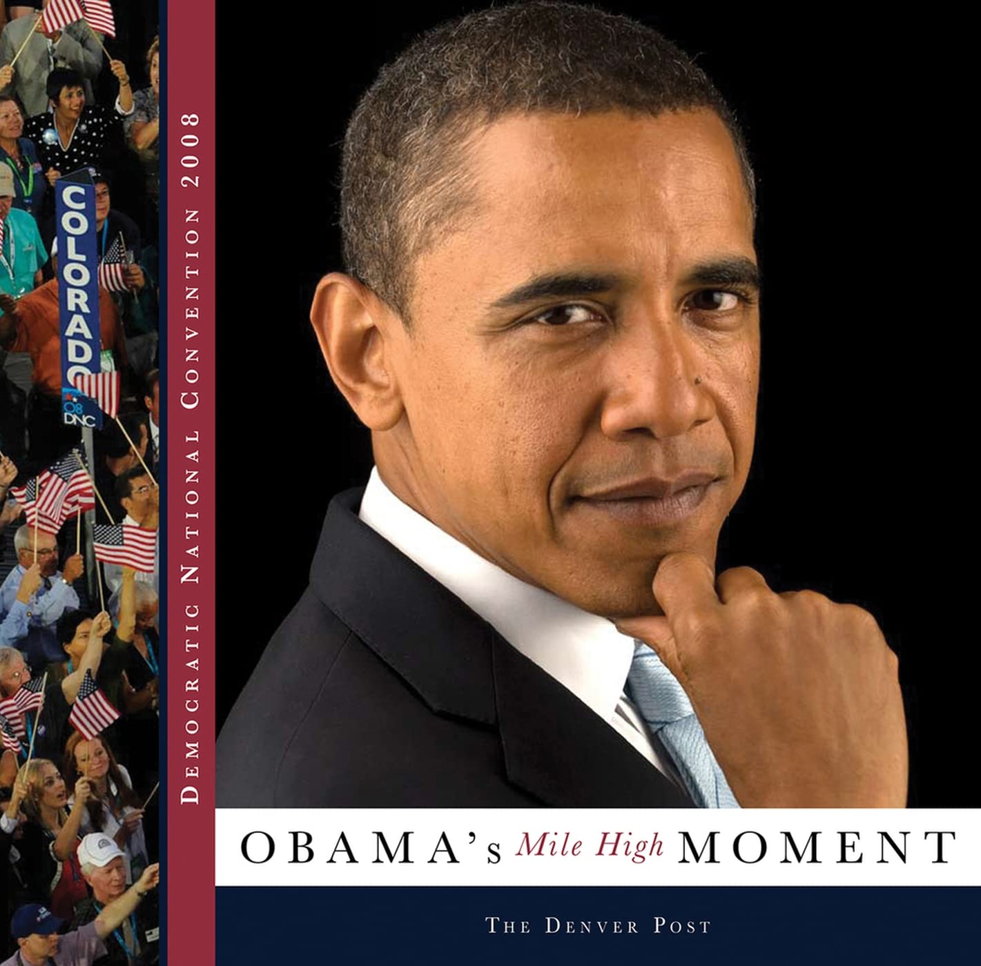 Democratic National Convention 2008: Obama's Mile High Moment Social Sciences