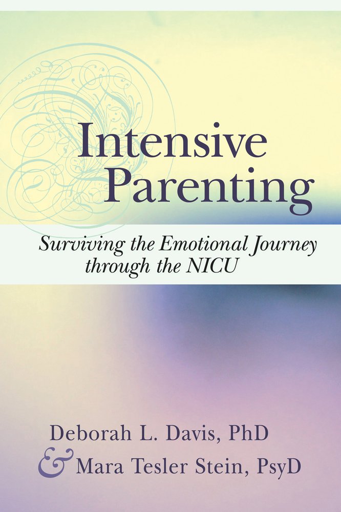 Intensive Parenting: Surviving the Emotional Journey Through the NICU Books