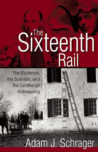 The Sixteenth Rail: The Evidence, the Scientist, and the Lindbergh Kidnapping Books