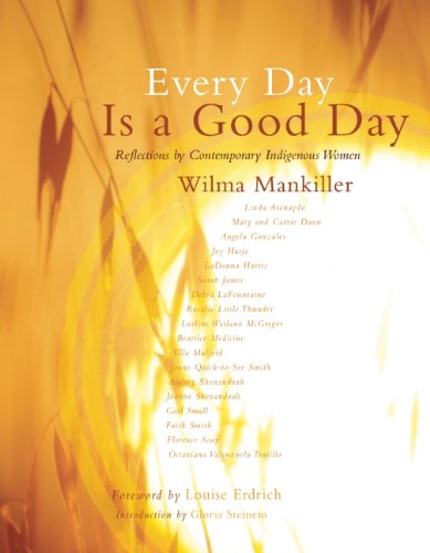 Every Day Is a Good Day: Reflections by Contemporary Indigenous Women Books