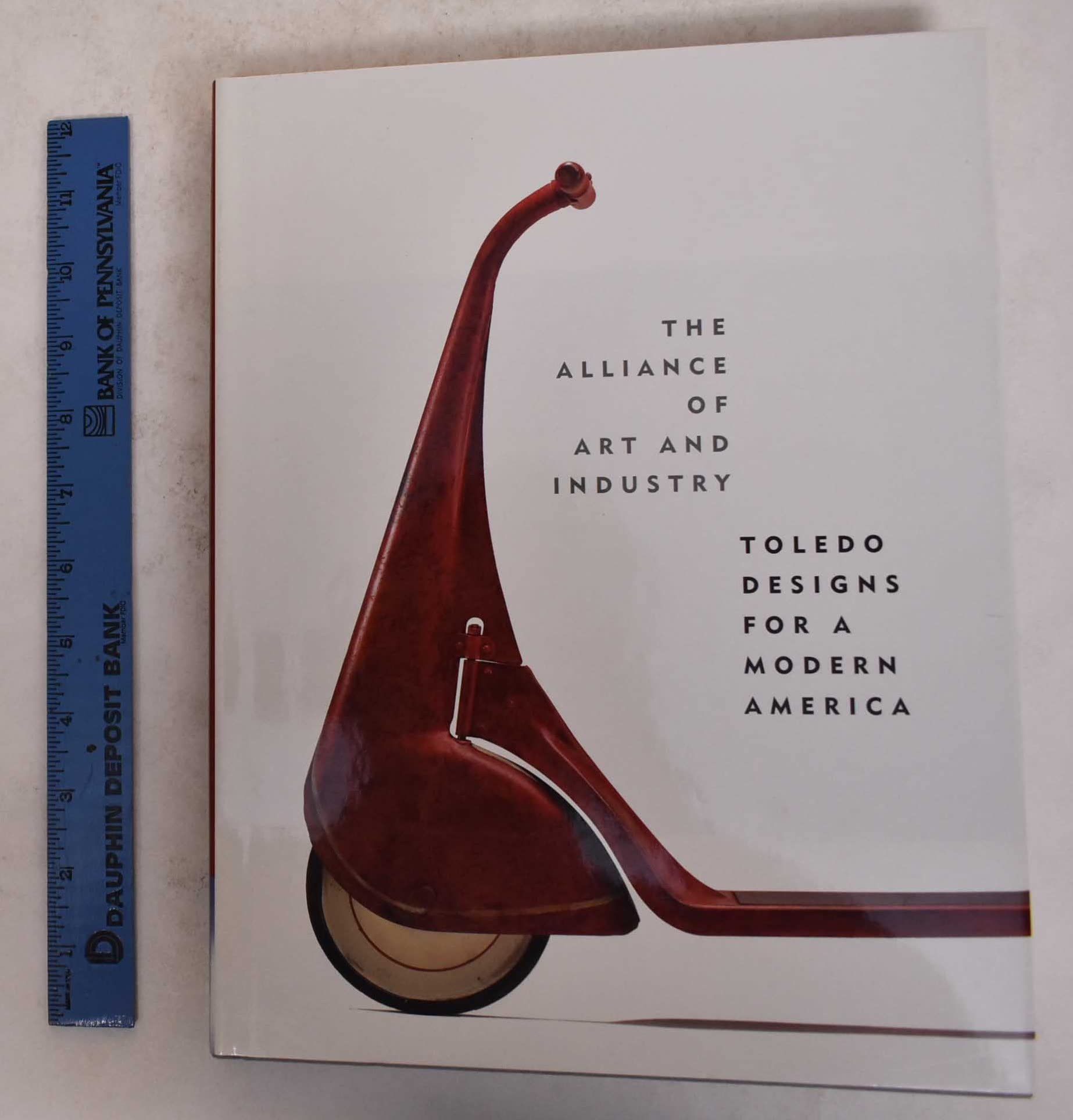 The Alliance of Art and Industry: Toledo Designs for a Modern America book