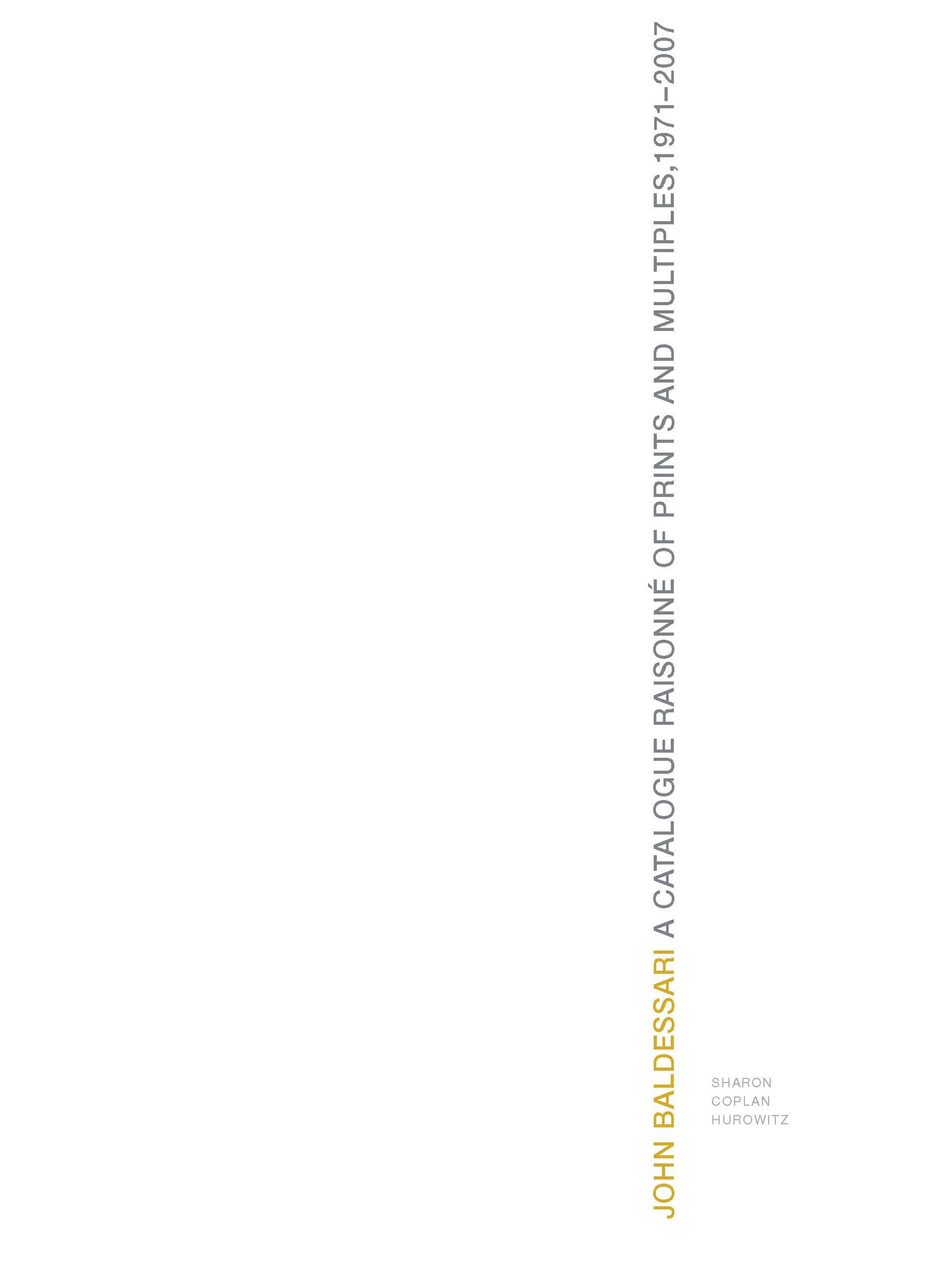 John Baldessari: a Catalogue Raisonne, 1971-2007 Film, Art & Culture