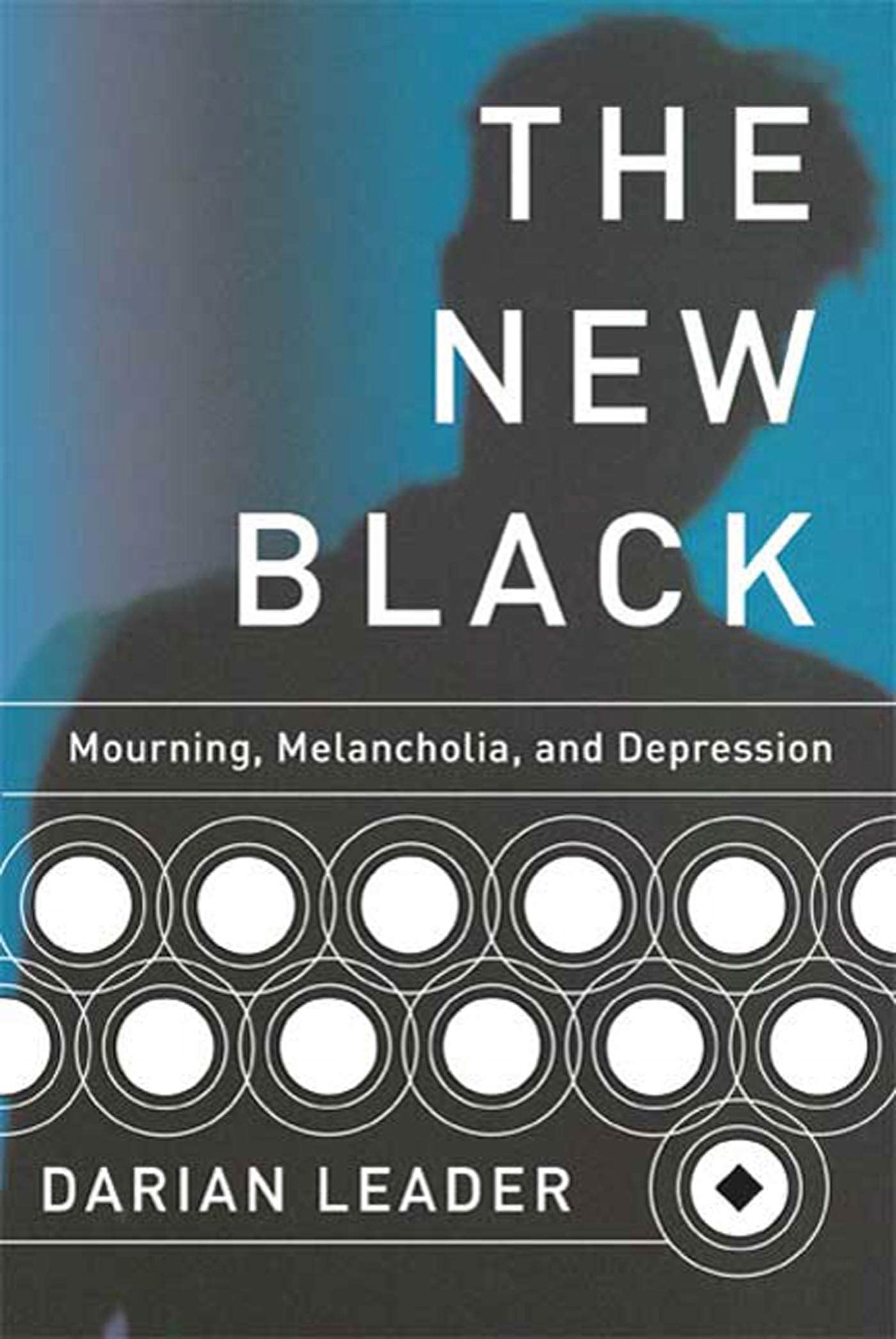 The New Black: Mourning, Melancholia, and Depression book