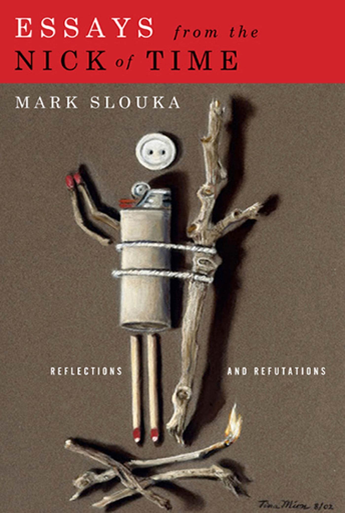 Essays from the Nick of Time: Reflections and Refutations Essays & Short Stories