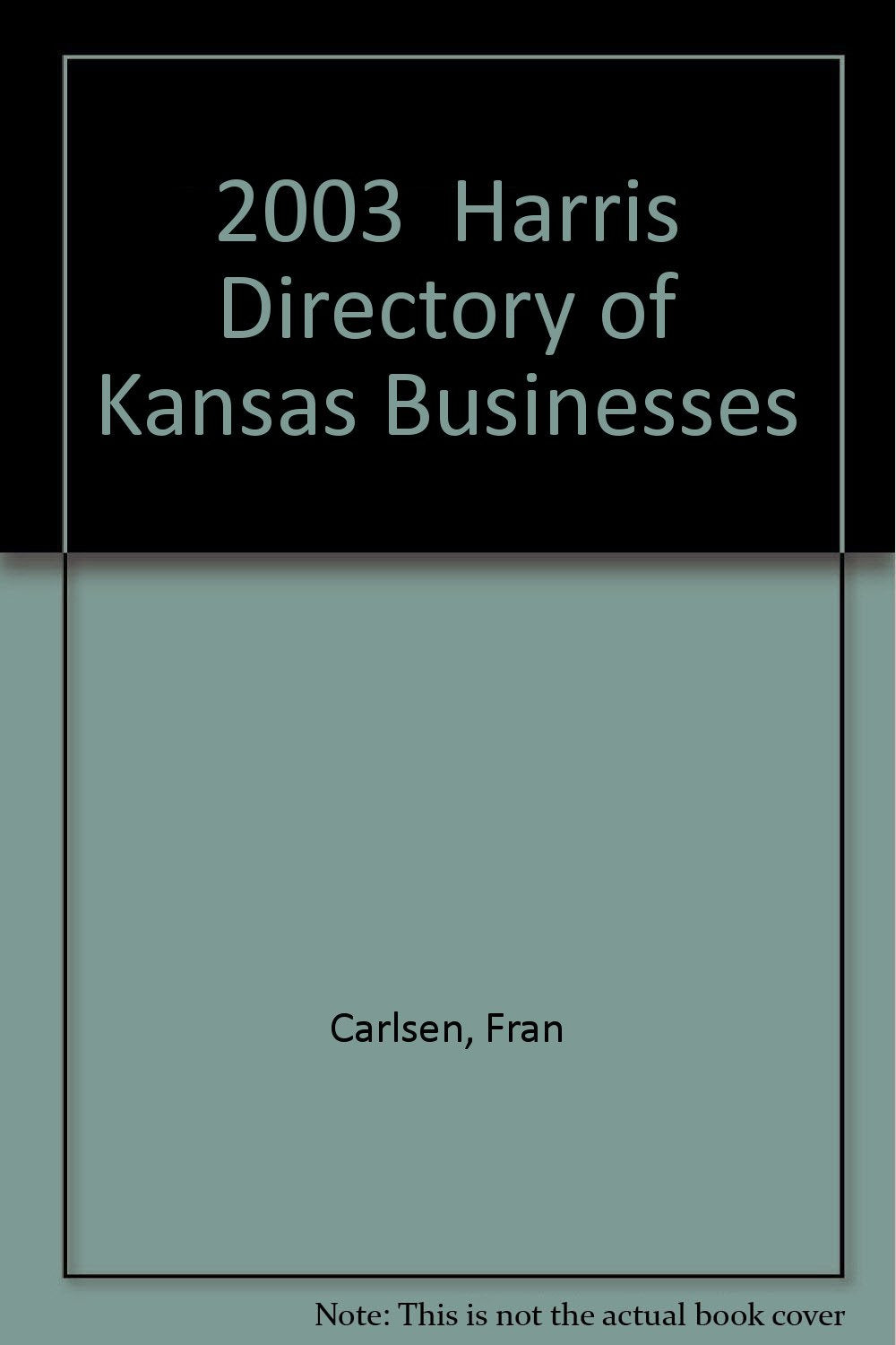 2003 Harris Directory of Kansas Businesses Business, Finance & Career