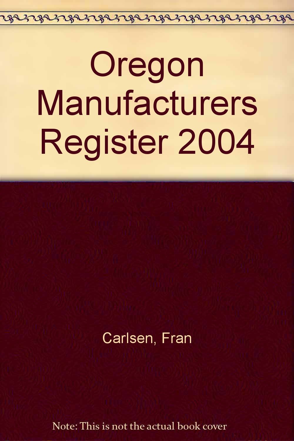 Oregon Manufacturers Register 2004 Business, Finance & Career