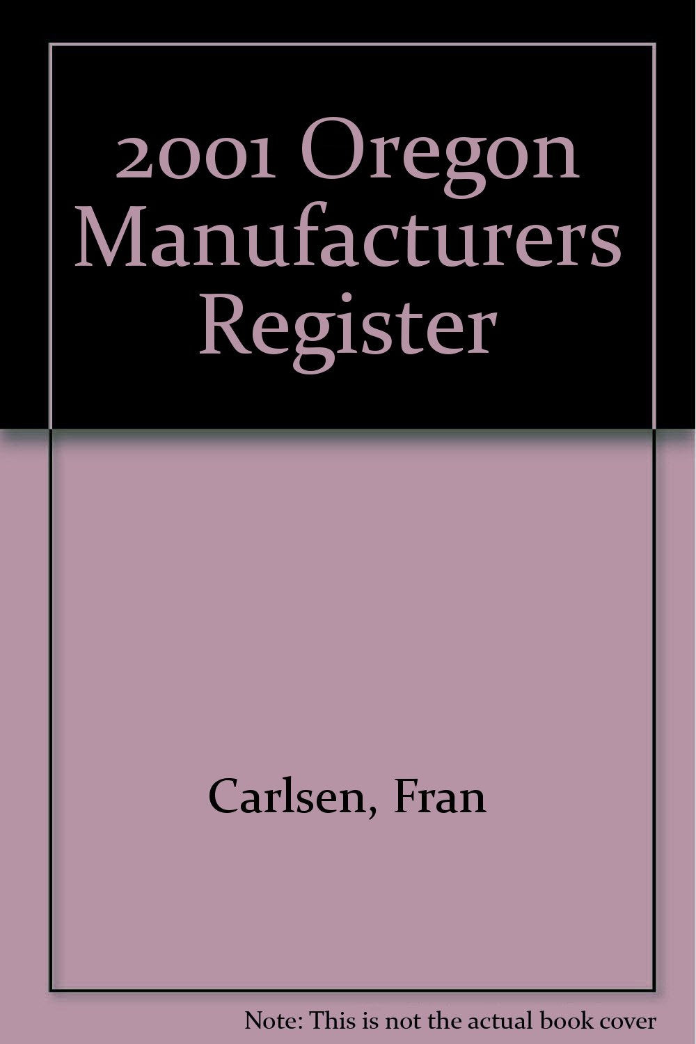 2001 Oregon Manufacturers Register Business, Finance & Career