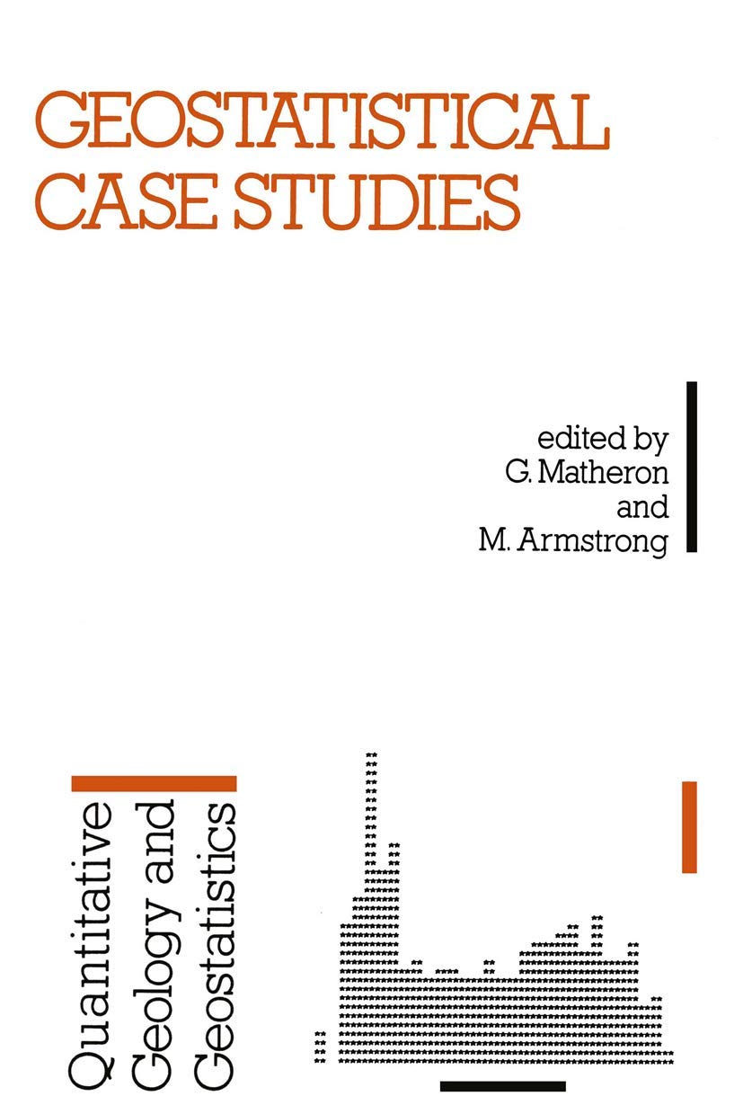 Geostatistical Case Studies (Quantitative Geology and Geostatistics, 2, Band 2) Mathematics
