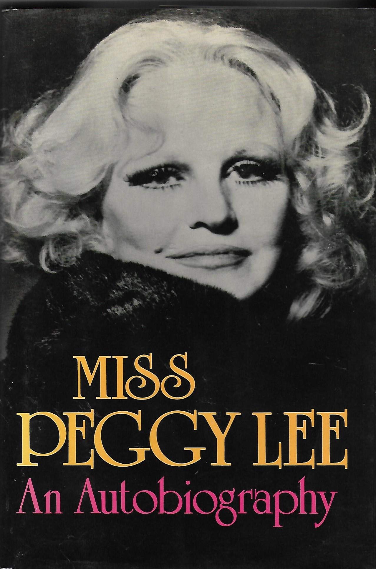 Miss Peggy Lee: An Autobiography Contemporary literature