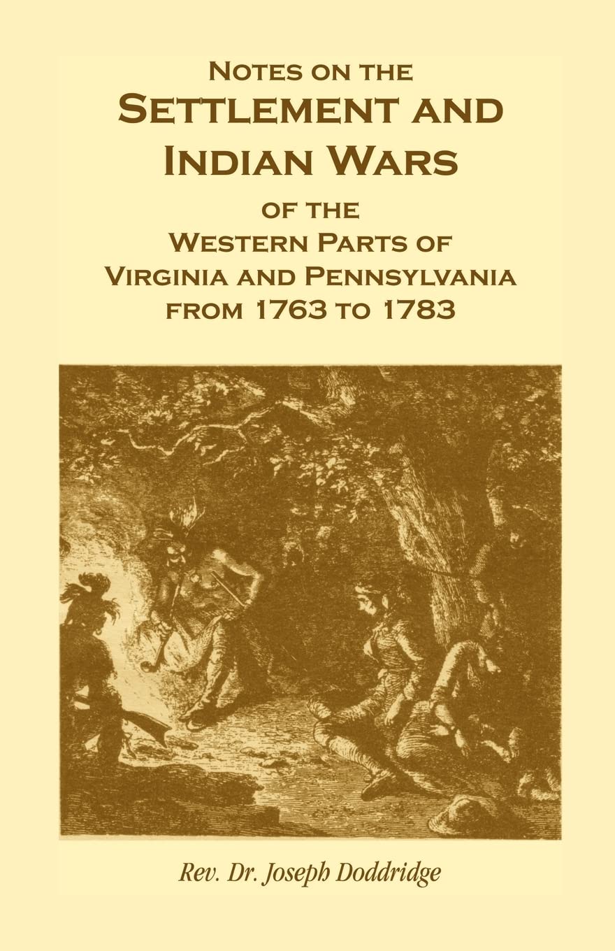 Notes on the Settlement and Indian Wars of the Western Parts of Virginia and Pennsylvania from 1763 to 1783 Leisure, Home & Garden