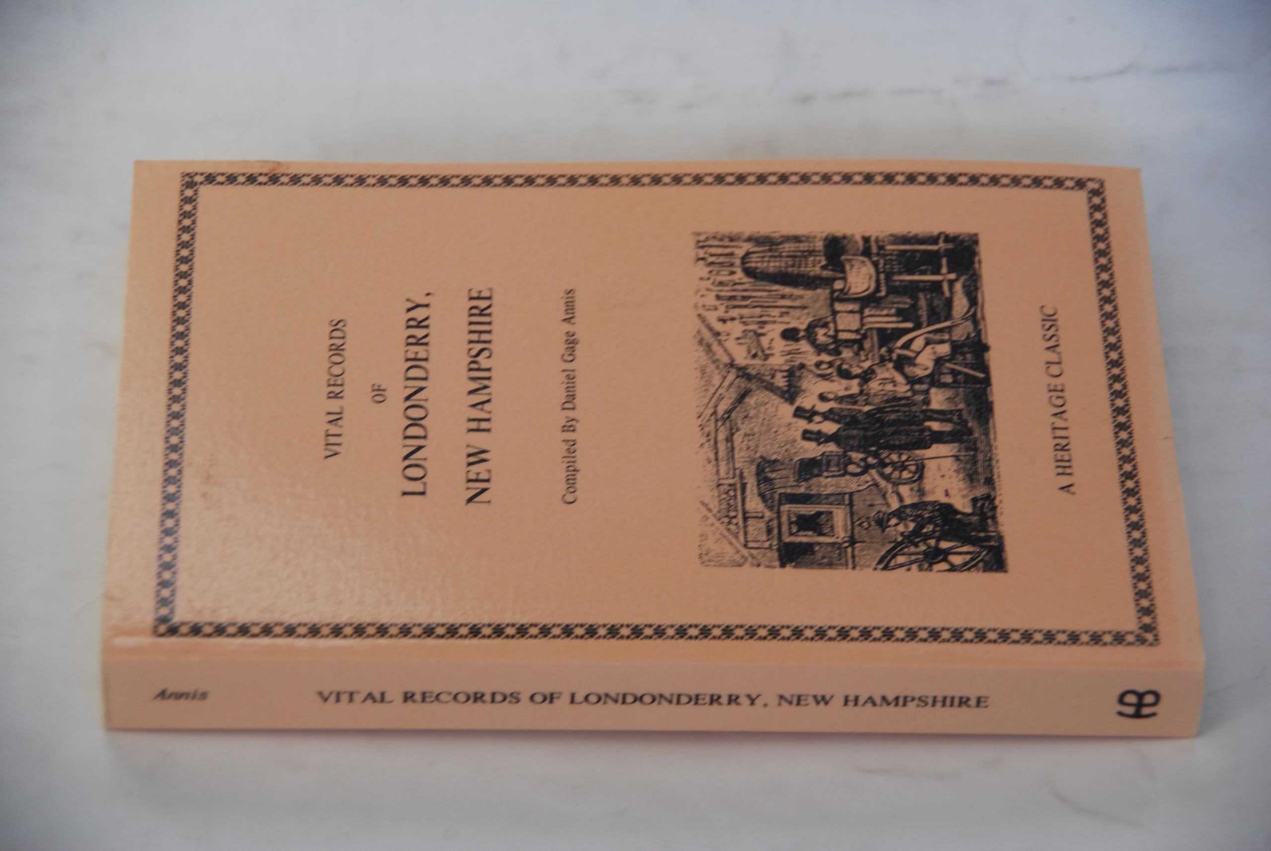 Vital Records of Londonderry, New Hampshire: A Full and Accurate Transcript of the Births, Marriage Intentions, Marriages and Deaths in This Town Fr book