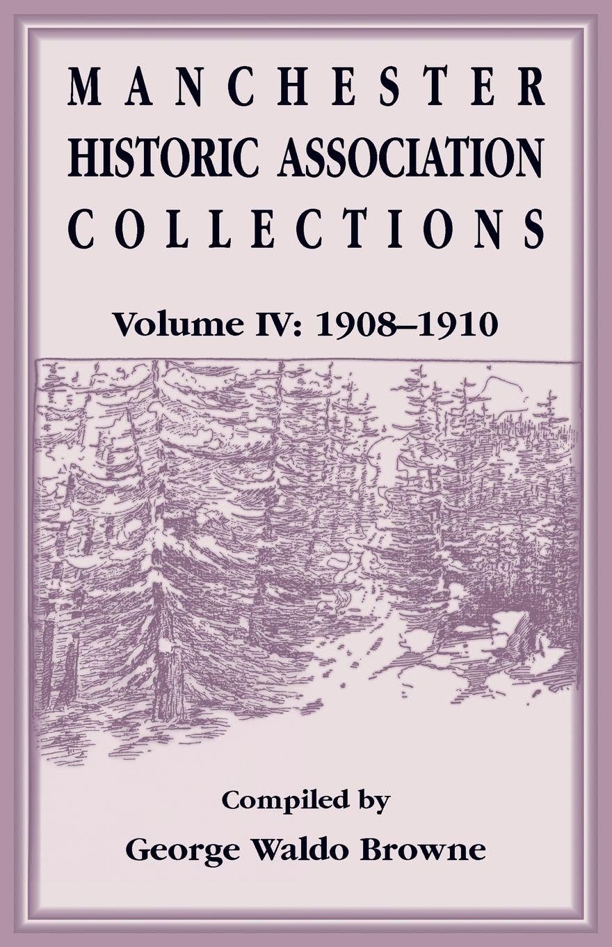 Manchester Historic Association Collections, Volume 4, 1908-1910 Leisure, Home & Garden