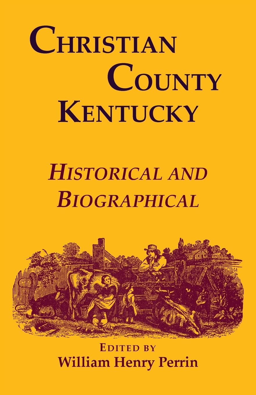 Christian County, Kentucky, Historical and Biographical Leisure, Home & Garden