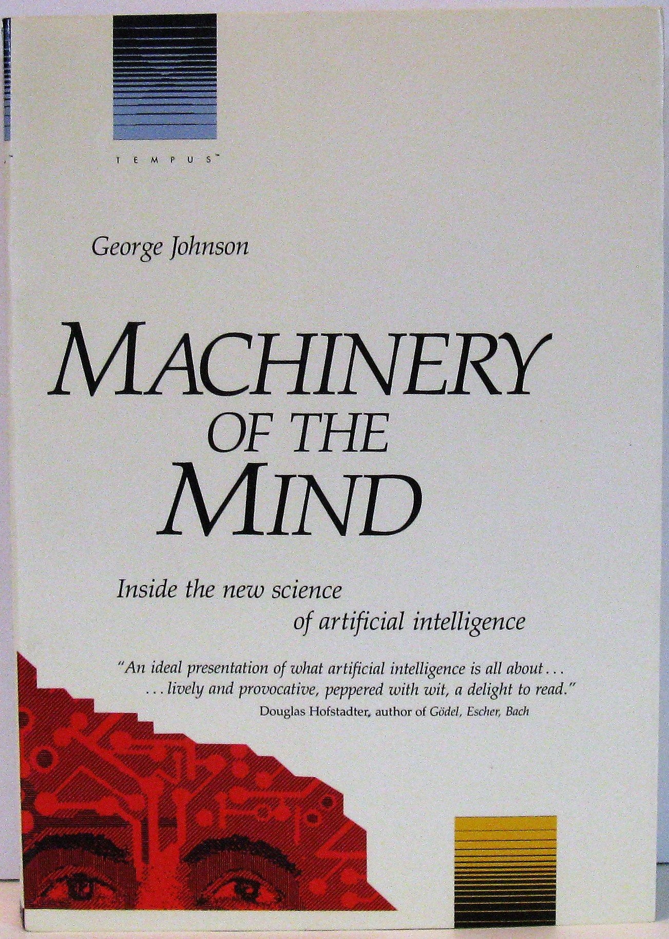 Machinery of the Mind: Inside the New Science of Artificial Intelligence (Tempus) Computer Science
