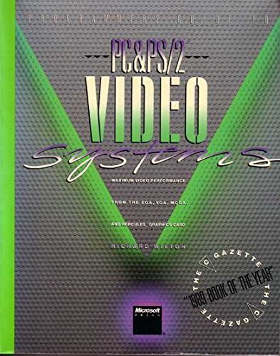 Programmer's Guide to PC and Ps/2 Video Systems: Maximum Video Performance Form the Ega, Vga, Hgc, and McGa Computer Science